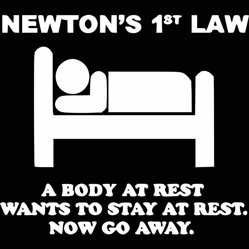 Newtons 1st Law Body At Rest - Mens 123t Funny T-Shirt Tshirts