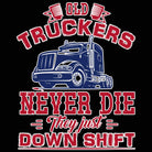 Old Truckers Never Die They Just Down Shift Truck Driver - Mens 123t Funny T-Shirt Tshirts