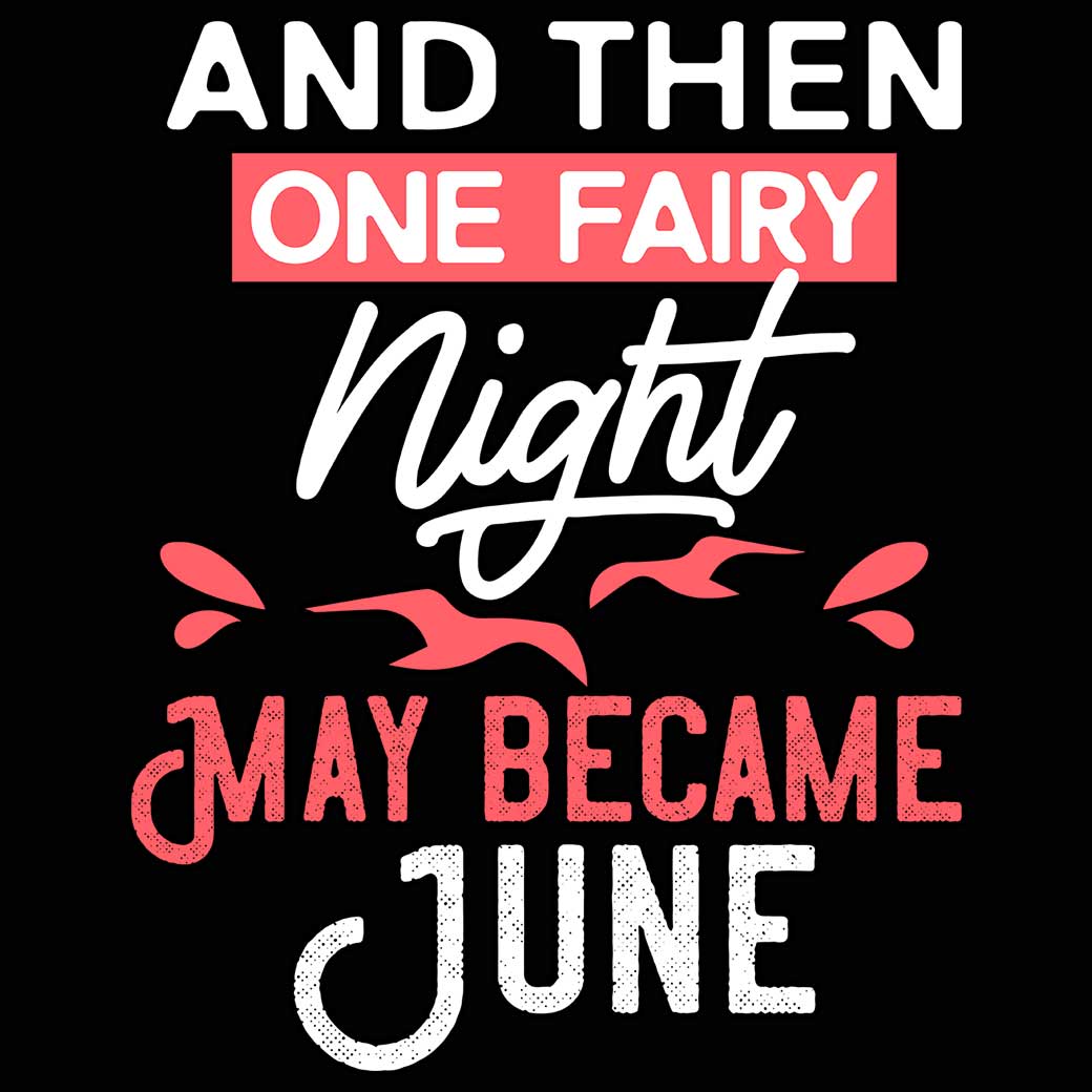 One Fairy Night May Became June - Mens 123t Funny T-Shirt Tshirts