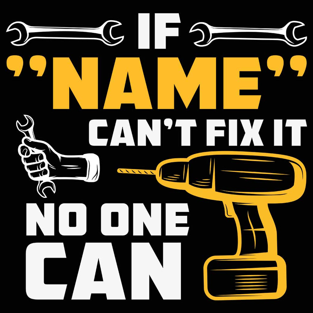 Personalised Mechanic If Name Cant Fix It No One Can - Mens 123t Funny T-Shirt Tshirts