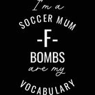 Soccer Mum Vocabulary F Bomb Football - Mens 123t Funny T-Shirt Tshirts