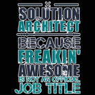 Solution Architect Because Freakin Awesome - Mens 123t Funny T-Shirt Tshirts