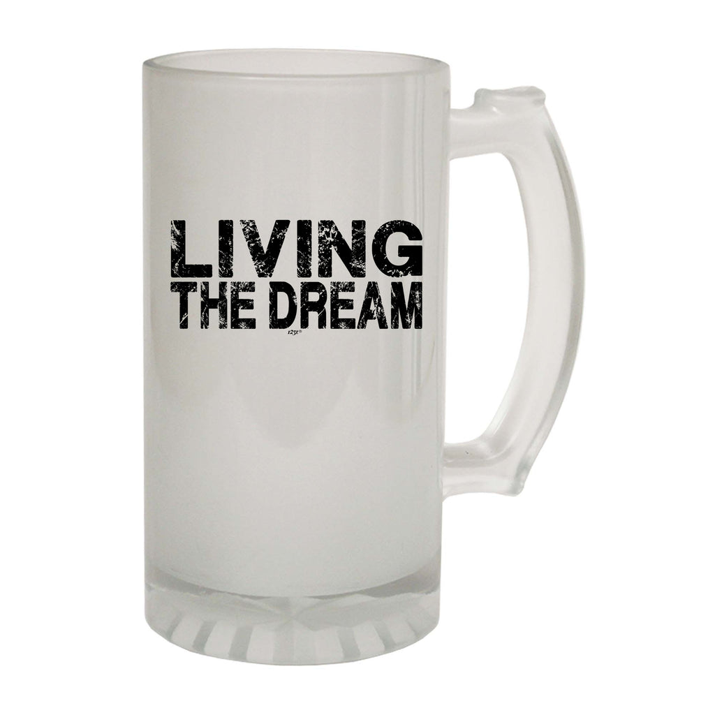 Living The Dream - Funny Beer Stein
