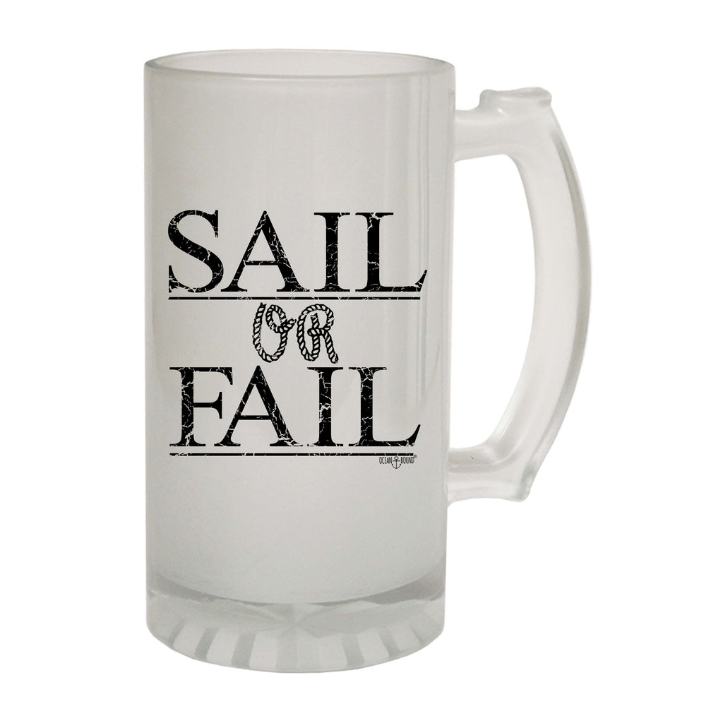 Ob Sail Or Fail - Funny Beer Stein