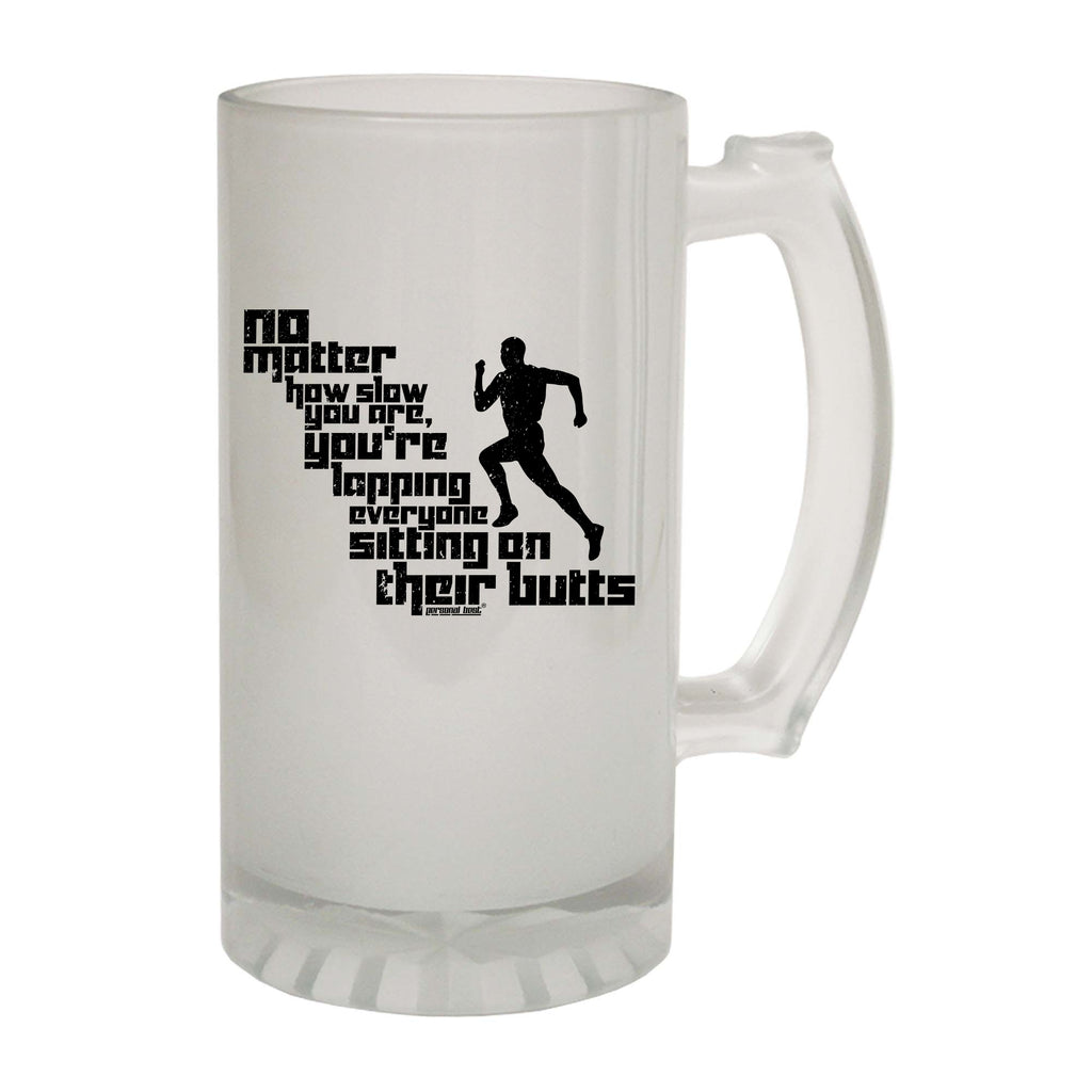 Pb No Matter How Slow You Are - Funny Beer Stein