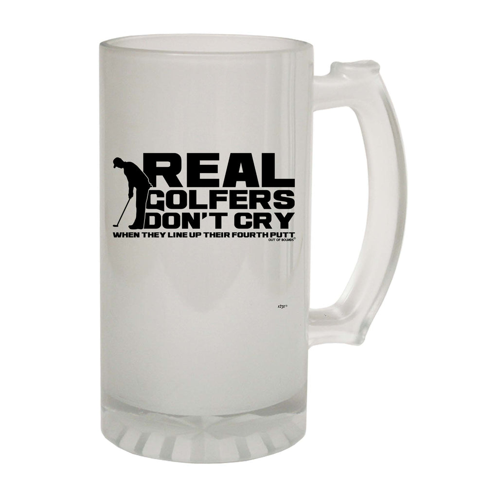 Oob Real Golfers Dont Cry When They Line Up Their Forth Putt - Funny Beer Stein