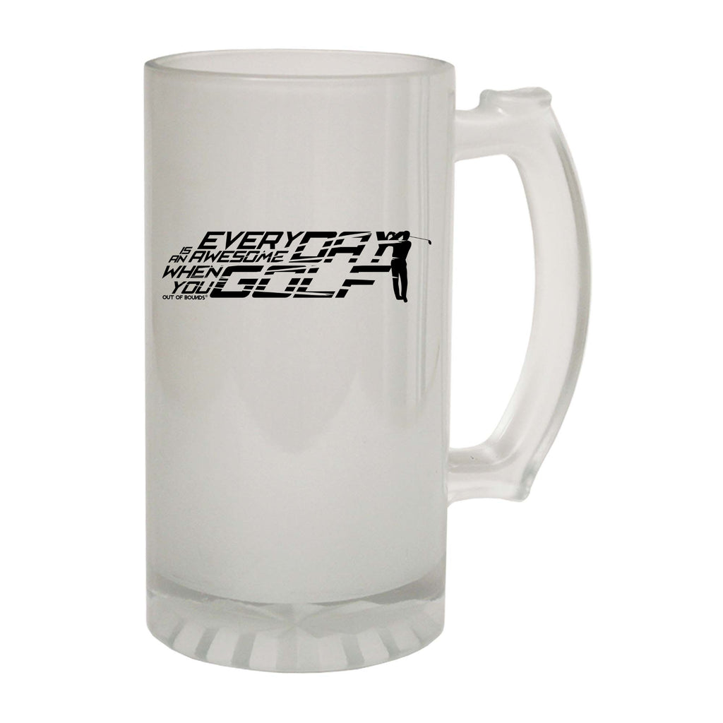 Oob Everyday Is Awesome When You Golf - Funny Beer Stein