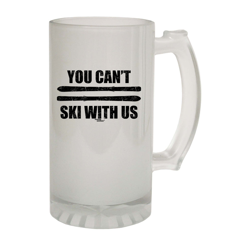 Pm You Cant Ski With Us - Funny Beer Stein