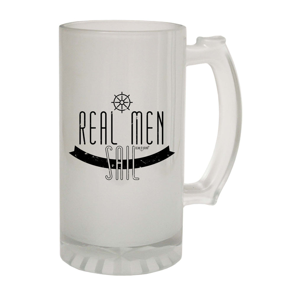 Ob Real Men Sail - Funny Beer Stein