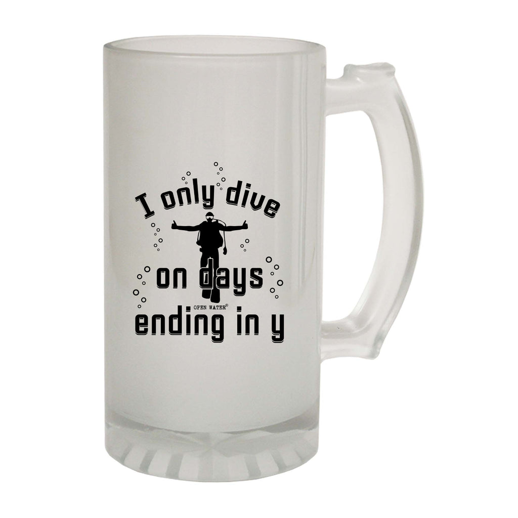 Ow I Only Dive On Days Ending In Y - Funny Beer Stein