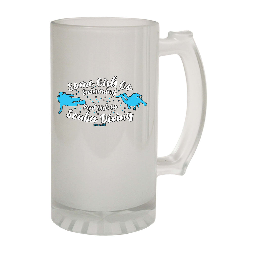Ow Some Girls Go Swimming Real Girls Go Scuba Diving - Funny Beer Stein