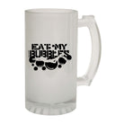 Ow Eat My Bubbles - Funny Beer Stein