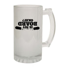 Pm Is My Board Okay - Funny Beer Stein
