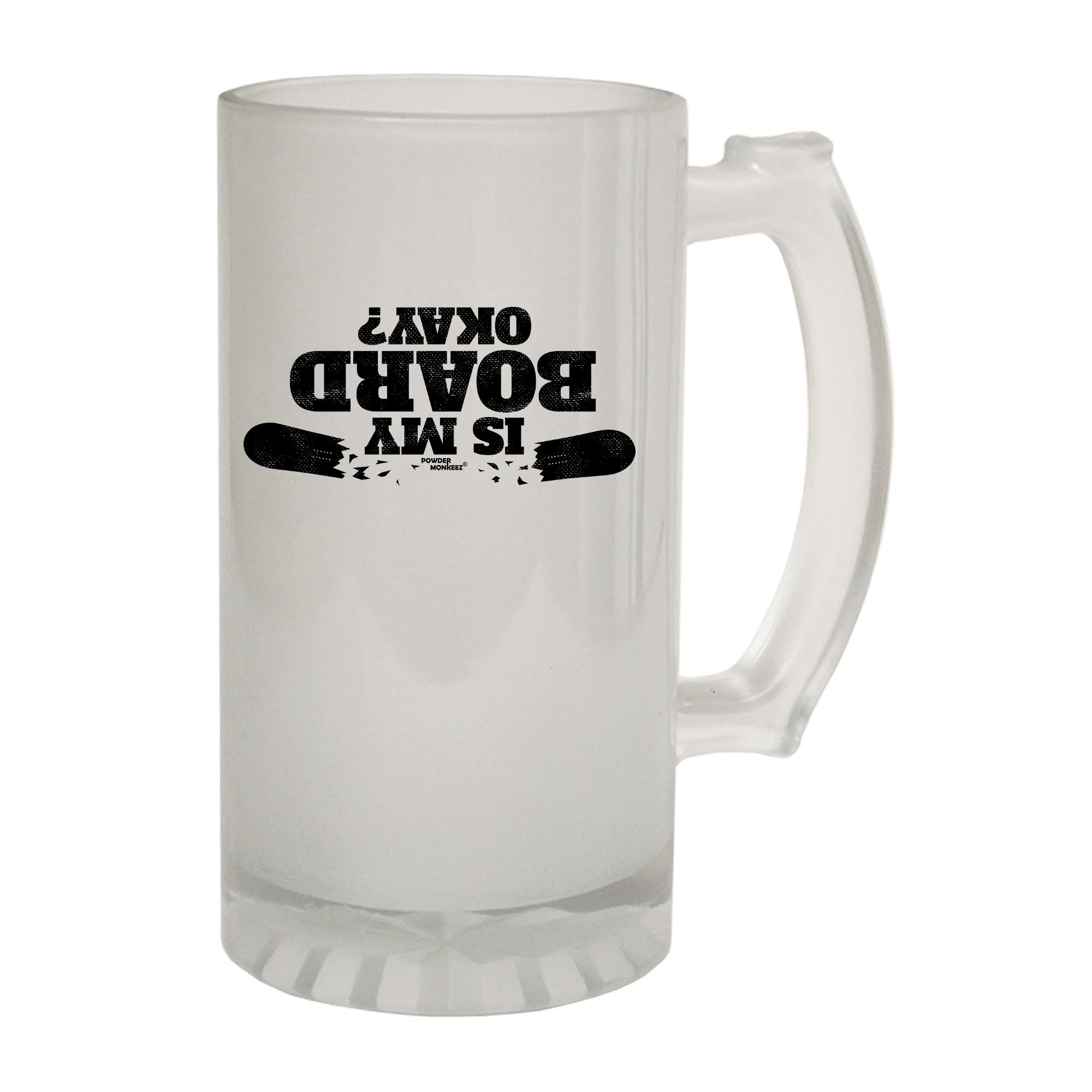 Pm Is My Board Okay - Funny Beer Stein