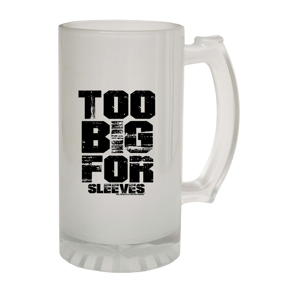 Swps Too Big For Sleeves - Funny Beer Stein