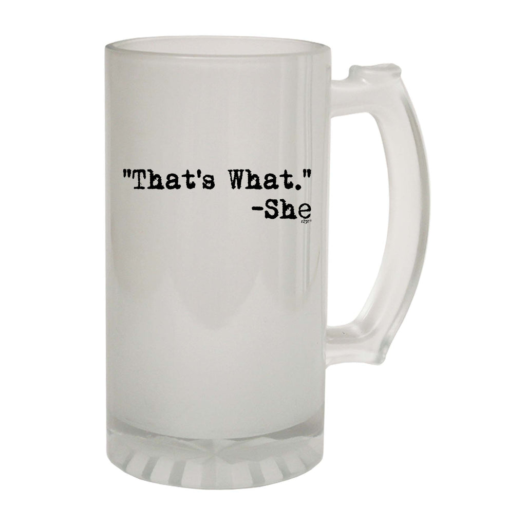 Thats What She Said - Funny Beer Stein