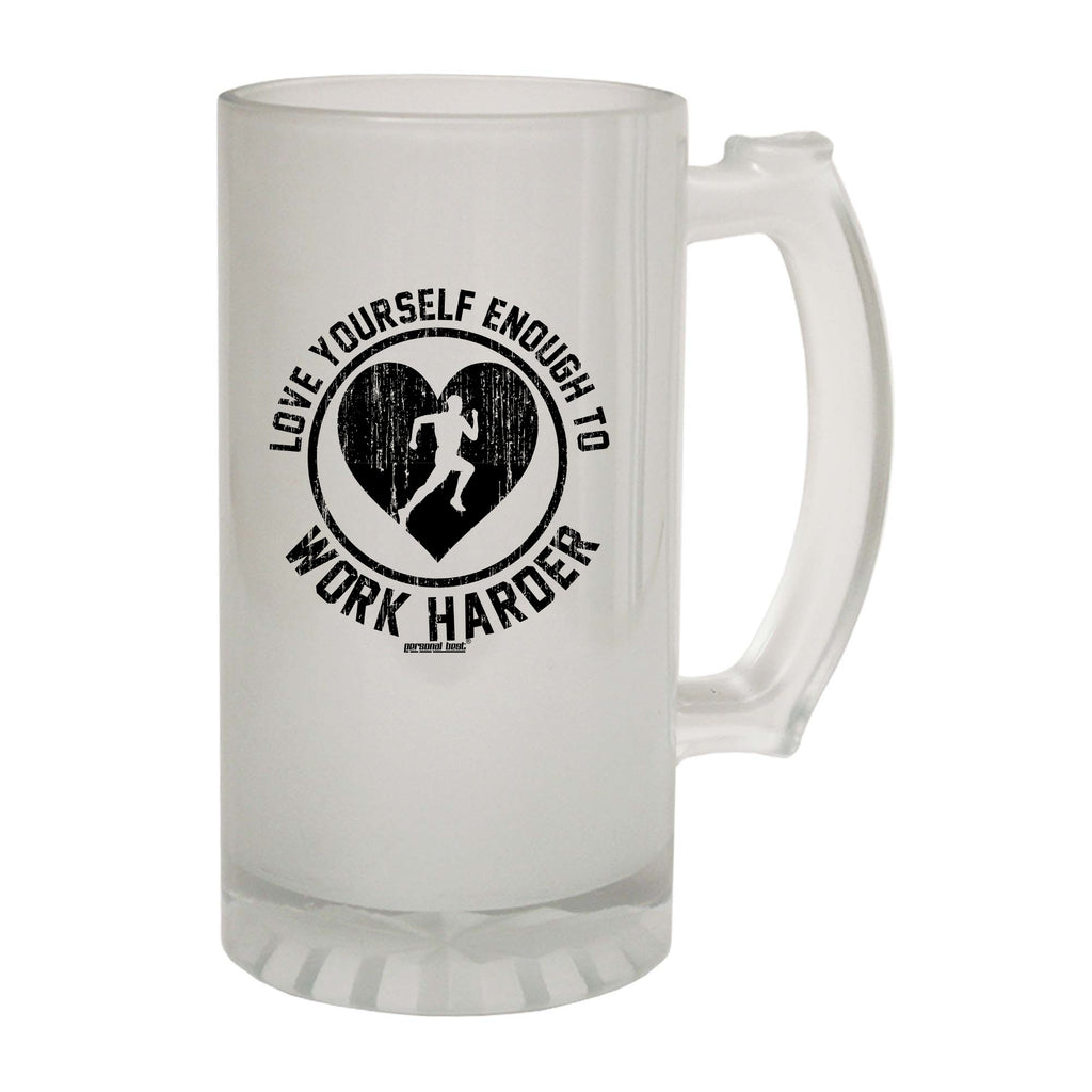 Pb Love Yourself Enough To Work Harder - Funny Beer Stein