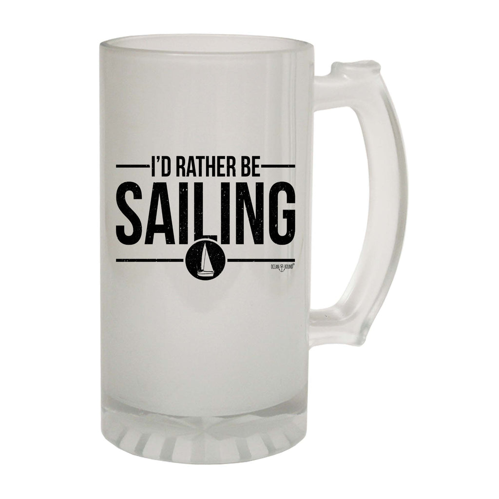 Ob Id Rather Be Sailing - Funny Beer Stein