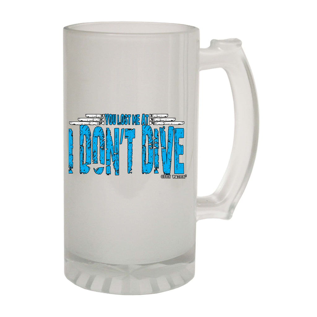 Ow You Lost Me At I Dont Dive - Funny Beer Stein
