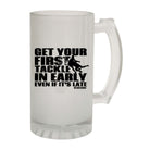 Uau Get Your First Tackle In Early - Funny Beer Stein