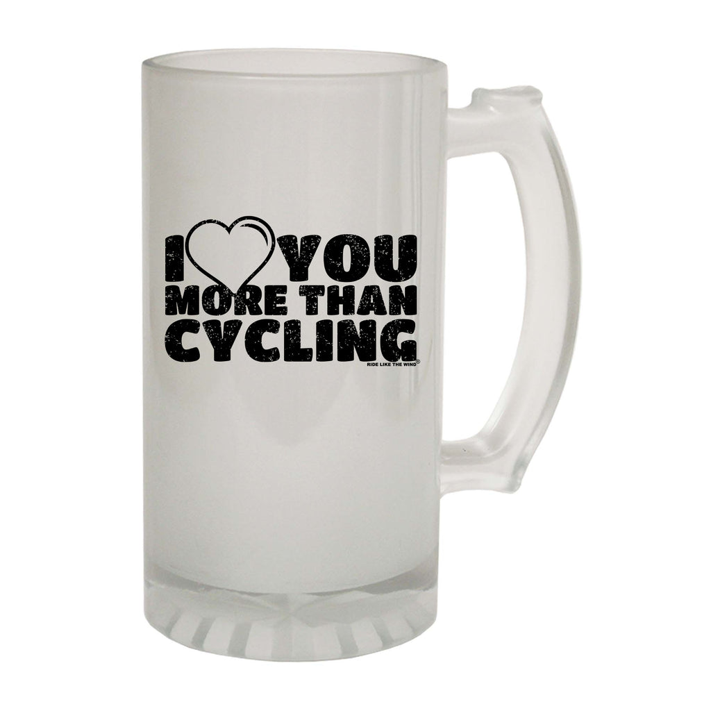 Rltw I Love You More Than Cycling - Funny Beer Stein