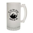 Pm If Its Too Steep Youre Too Old - Funny Beer Stein