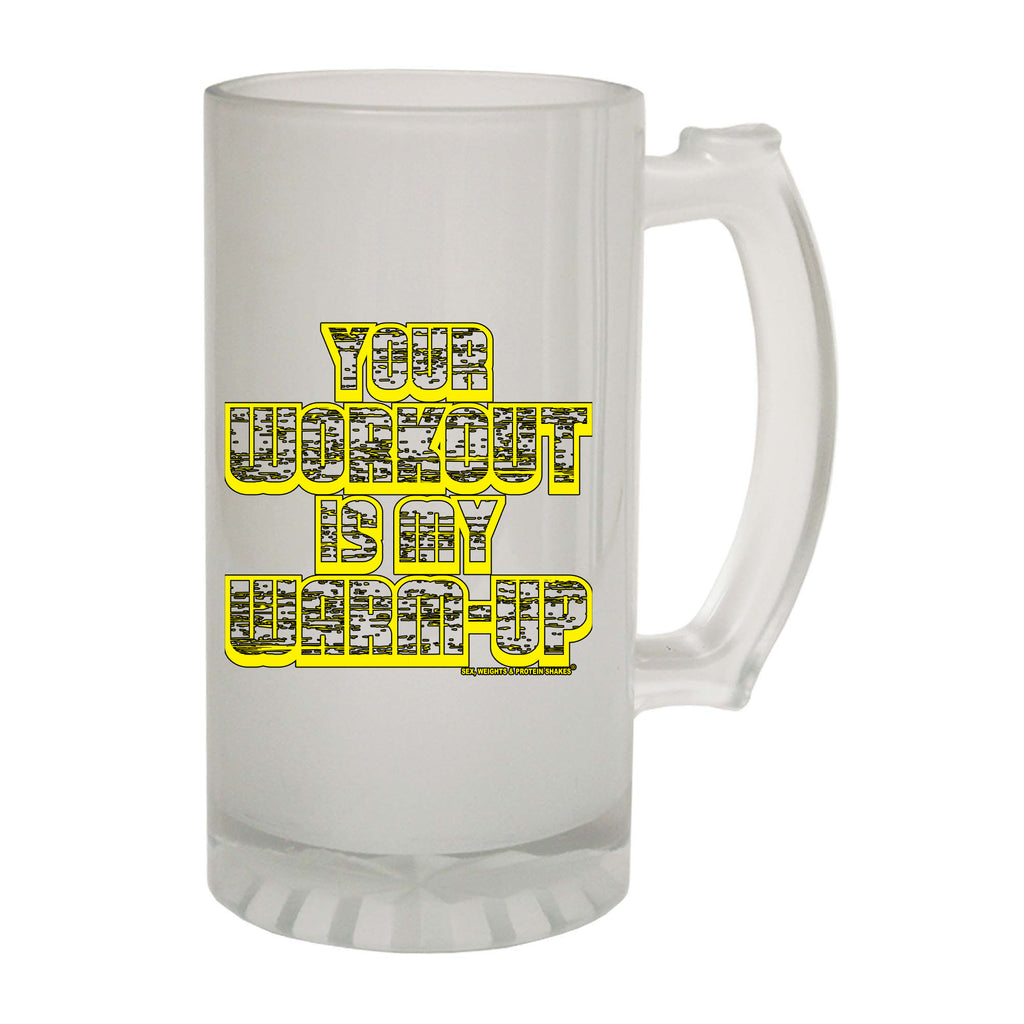 Swps Your Workout My Warm Up - Funny Beer Stein