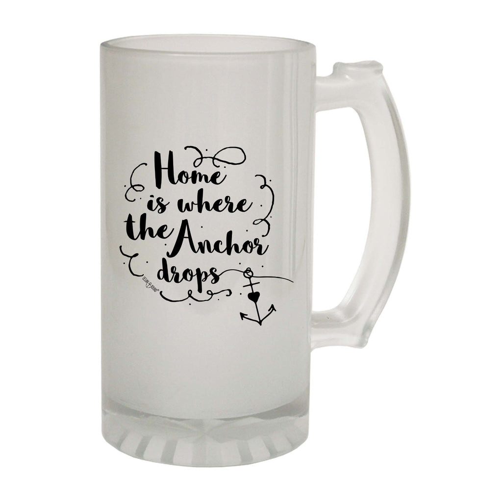 Ob Home Where Anchor Drops - Funny Beer Stein