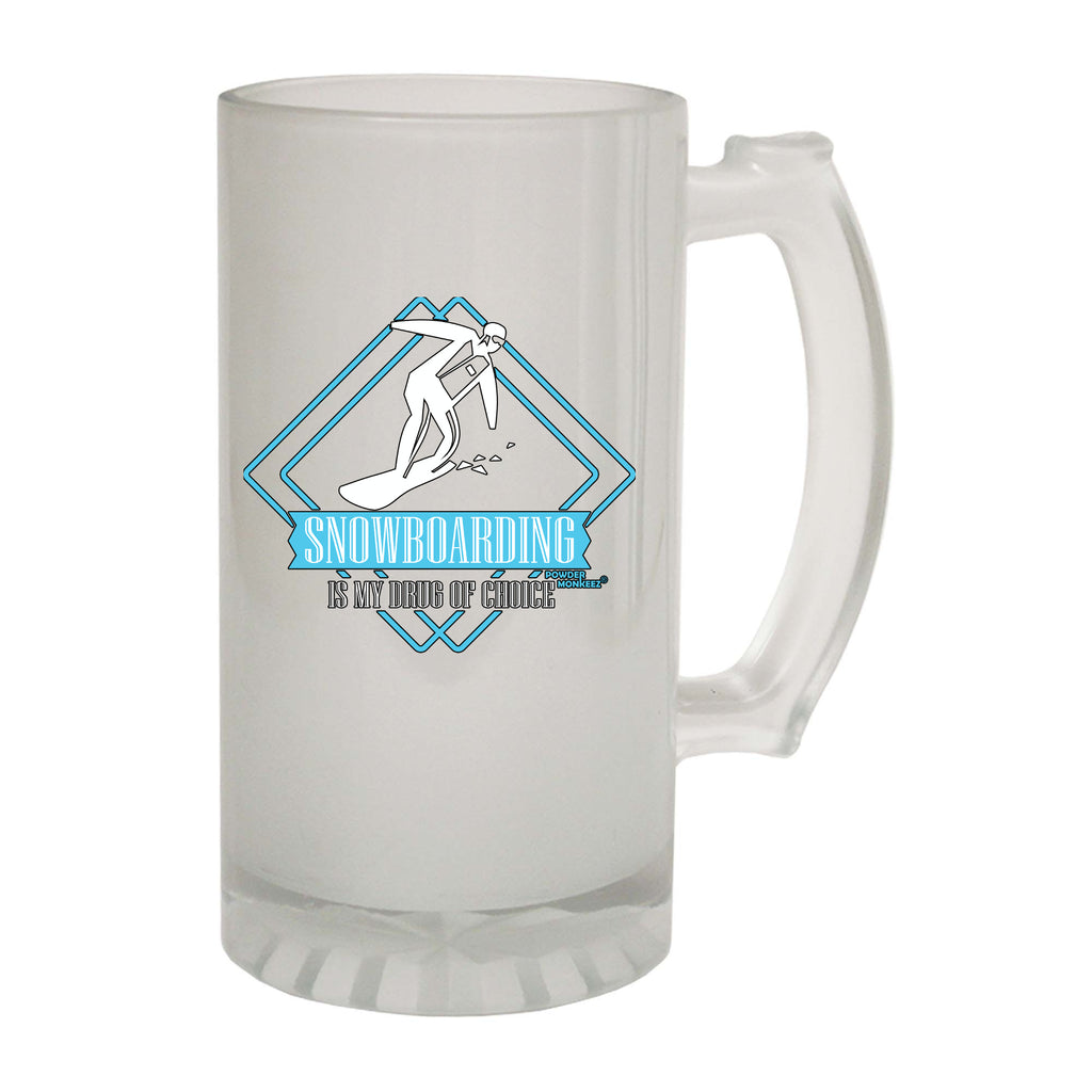 Pm Snowboarding Is My Drug Of Choice - Funny Beer Stein