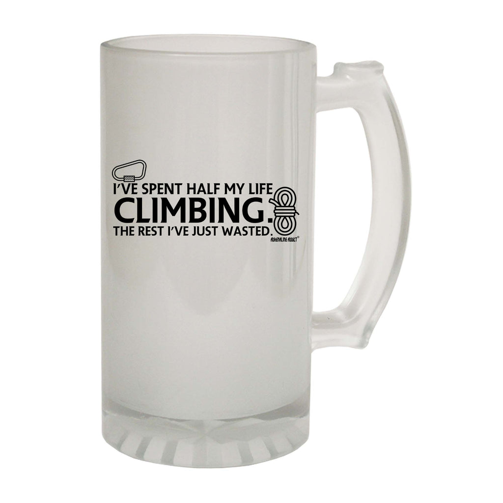 Ive Spent Half My Life Climbing - Funny Beer Stein