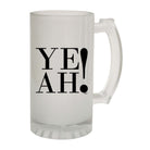Ye Ah - Funny Beer Stein