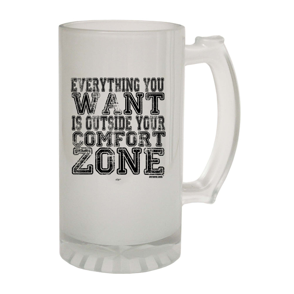 Pb Everything You Want Is Outside Your Comfort Zone - Funny Beer Stein