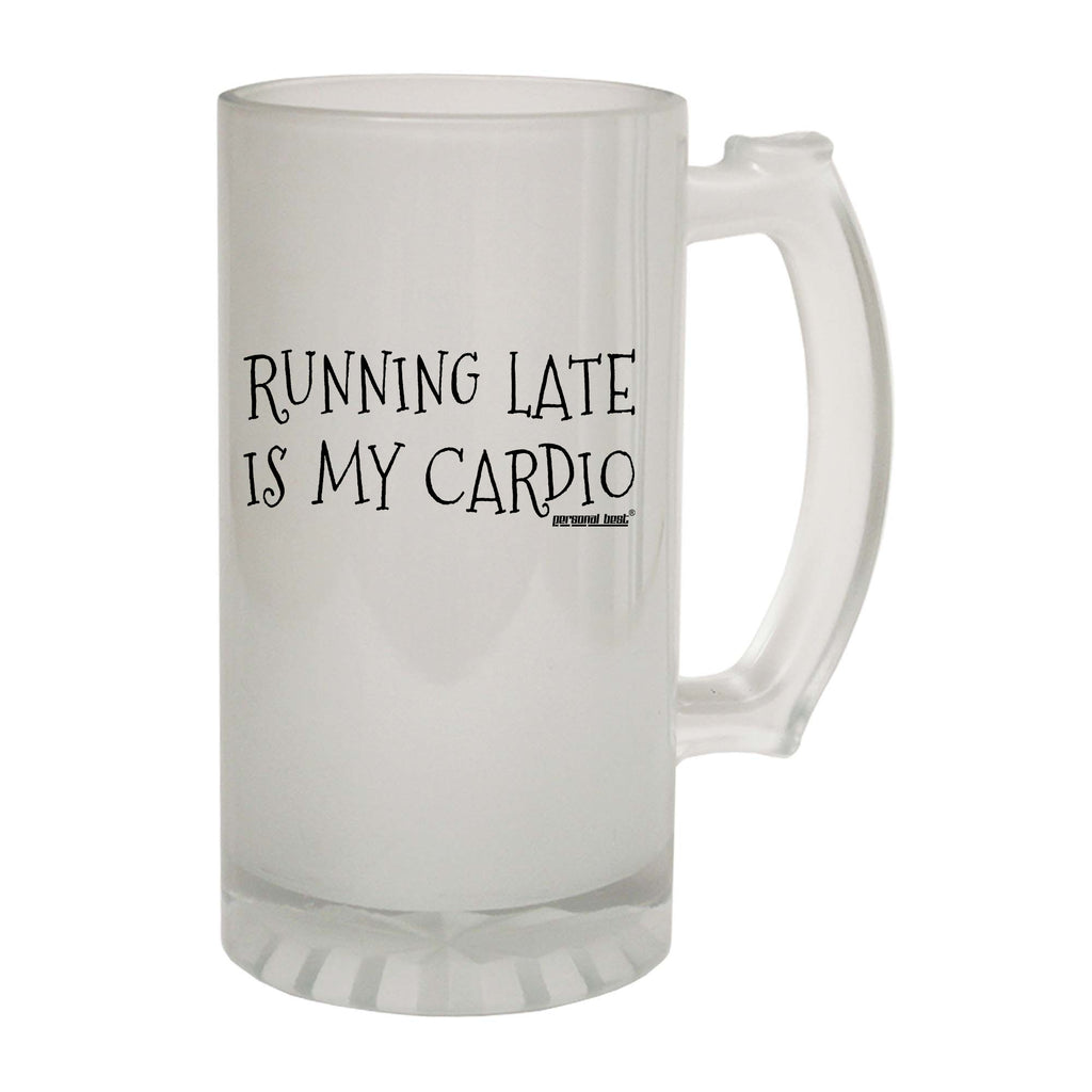 Pb Running Late Is My Cardio - Funny Beer Stein