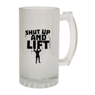 Swps Shut Up And Lift - Funny Beer Stein