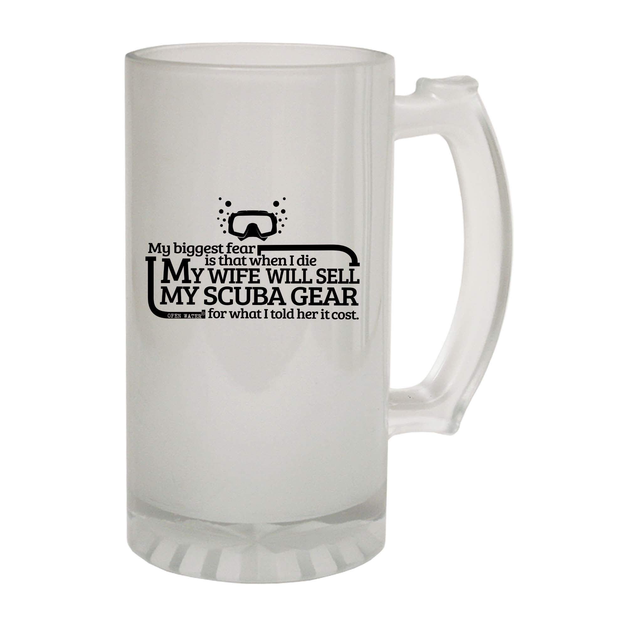 Ow My Biggest Fear Is That Wife Will Sell - Funny Beer Stein