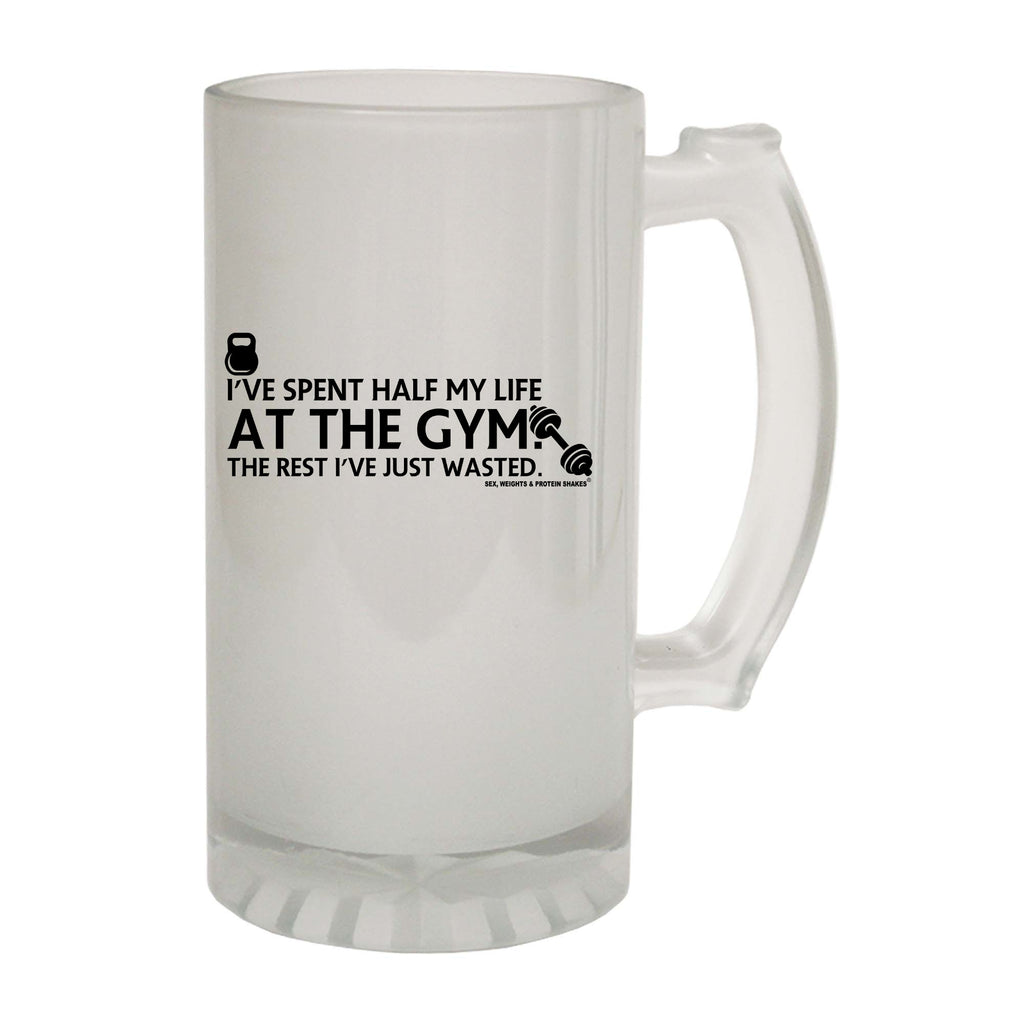 Ive Spent Half My Life At The Gym - Funny Beer Stein