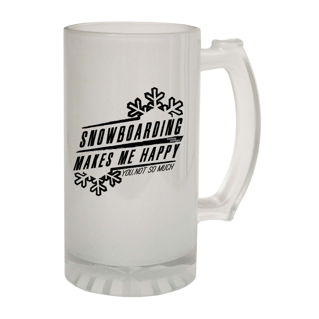 Pm Snowboarding Makes Me Happy - Funny Beer Stein