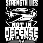 Strength Lies Not In Defense But In Attack Plane - Mens 123t Funny T-Shirt Tshirts