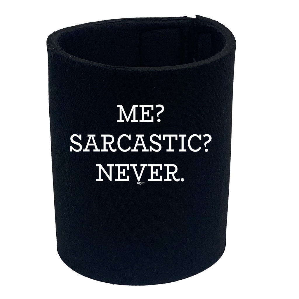 Me Sarcastic Never - Funny Stubby Holder