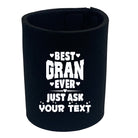 Best Gran Ever Just Ask Your Text Personalised - Funny Stubby Holder
