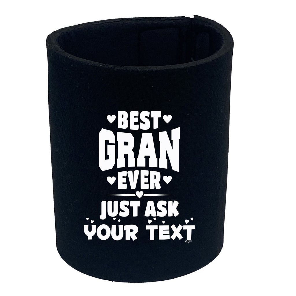 Best Gran Ever Just Ask Your Text Personalised - Funny Stubby Holder