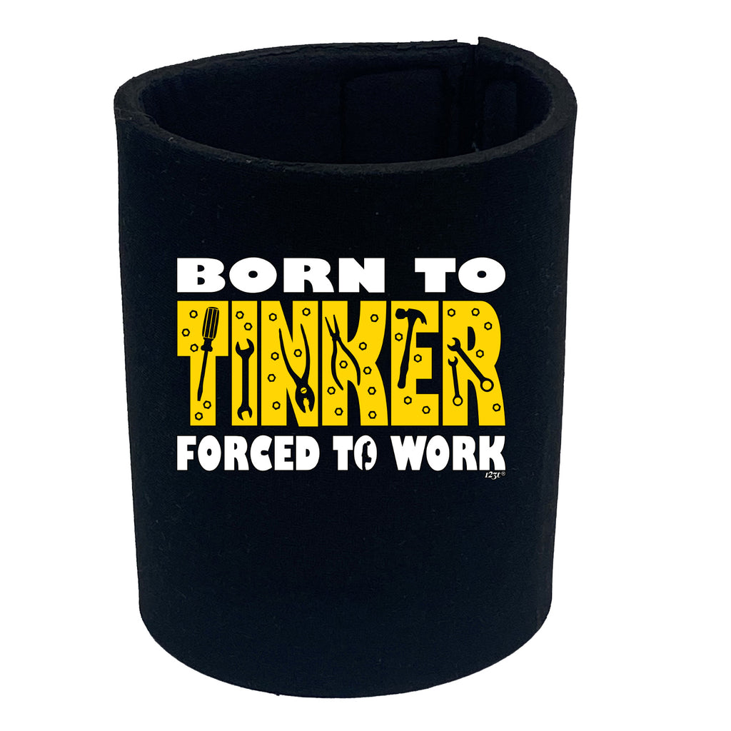 Born To Tinker - Funny Stubby Holder