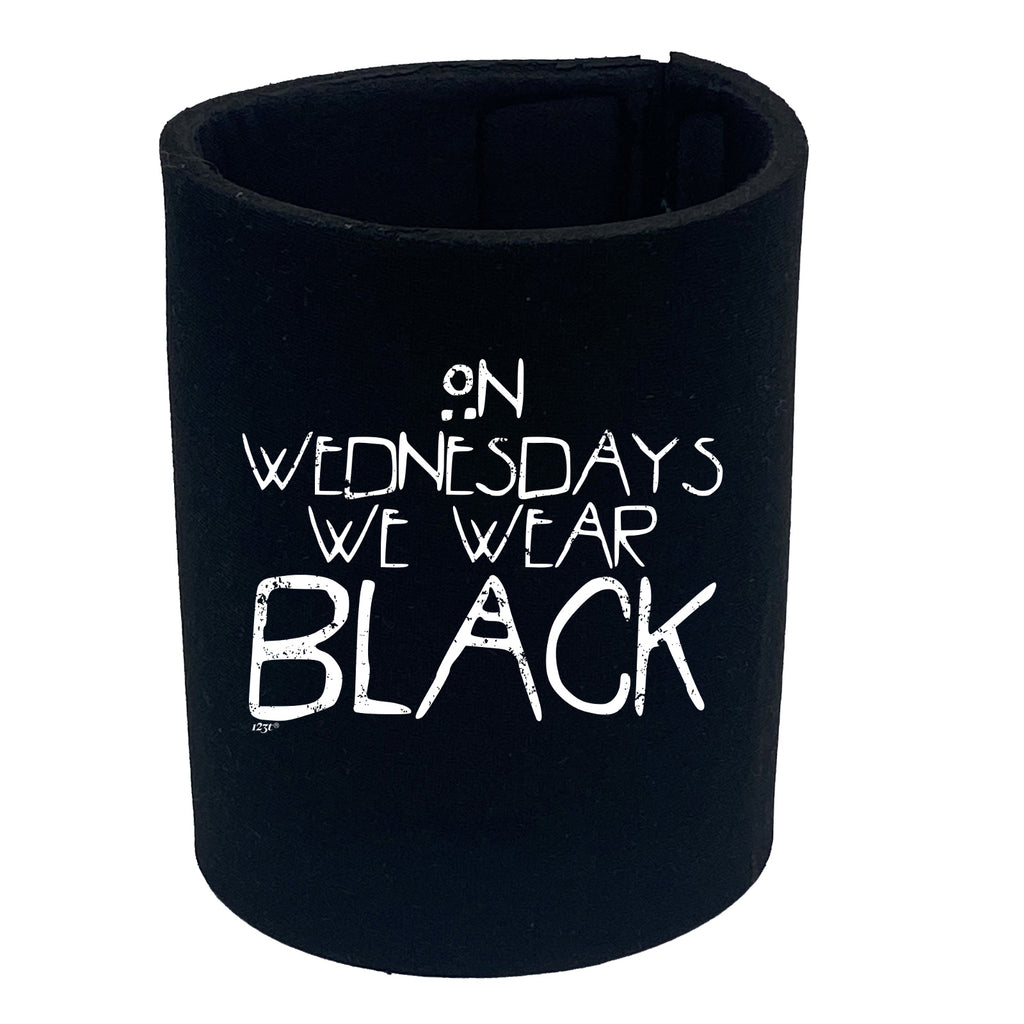 On Wednesdays We Wear Black - Funny Stubby Holder