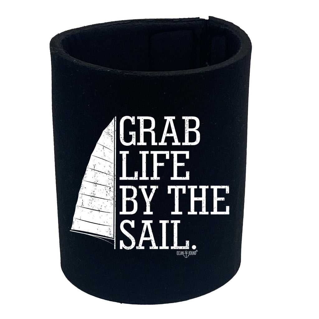 Ob Grab Life By The Sail - Funny Stubby Holder