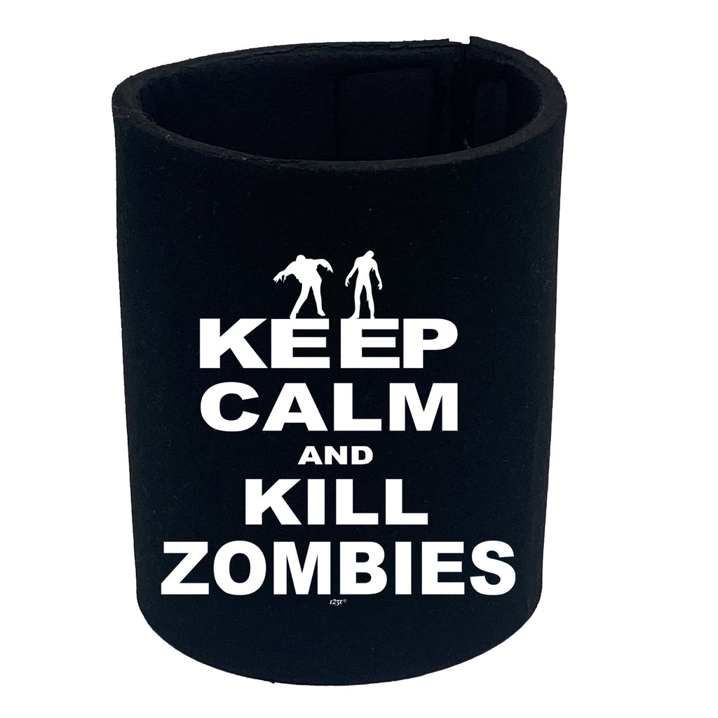 Keep Calm And Kill Zombies - Funny Stubby Holder