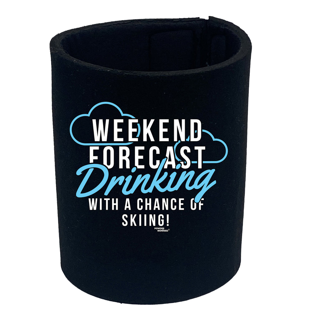 Pm Weekend Forecast Drinking Skiing - Funny Stubby Holder