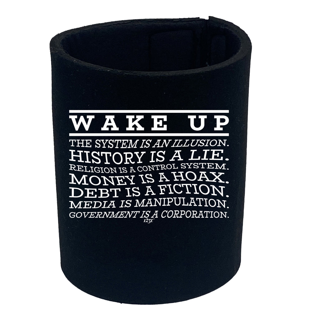 Wake Up The System Is An Illusion - Funny Stubby Holder