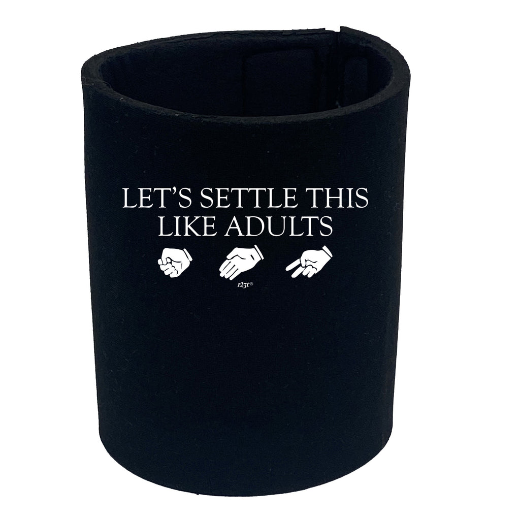 Lets Settle This Like Adults Rock Paper Scissors - Funny Stubby Holder