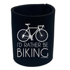 Rltw Id Rather Be Biking - Funny Stubby Holder