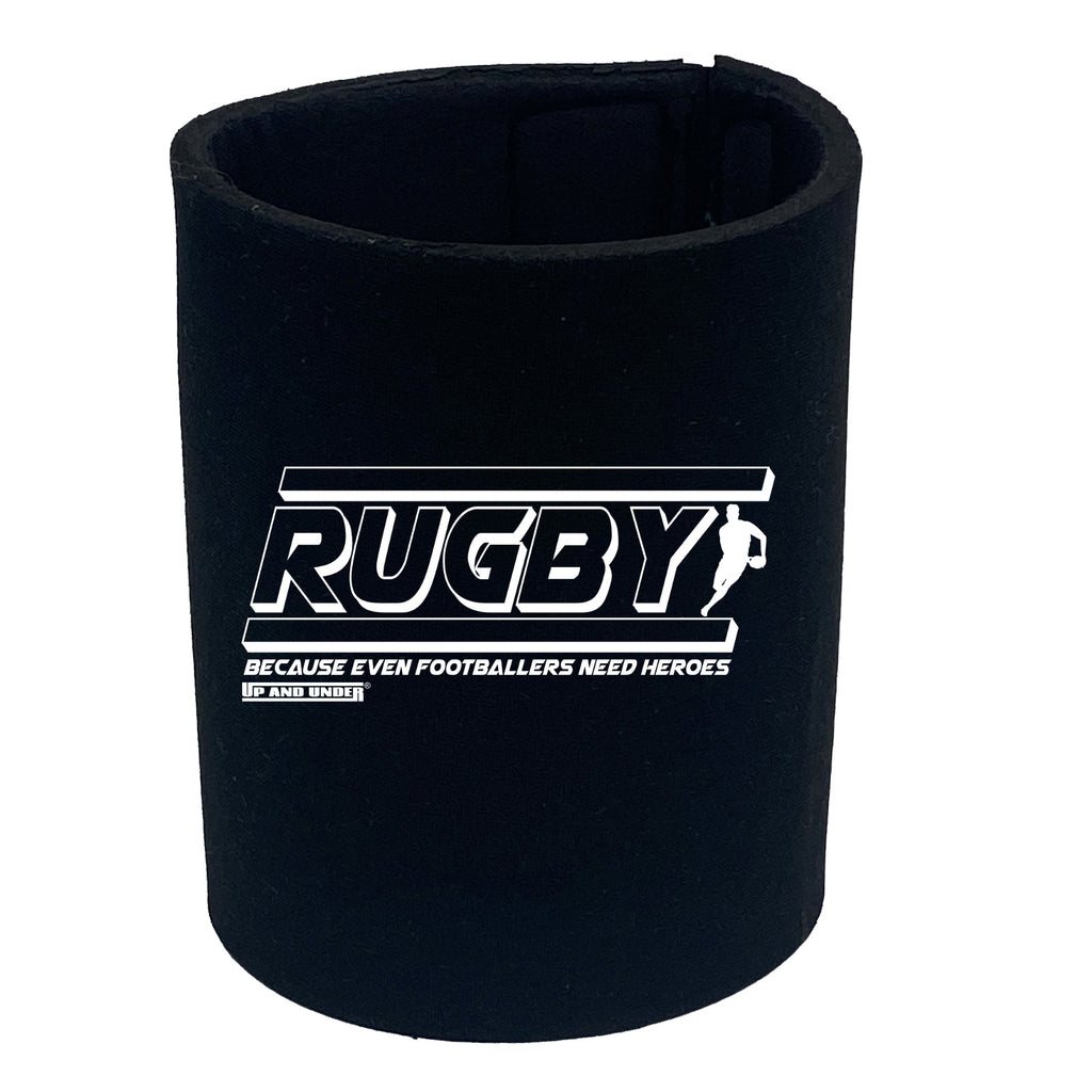 Uau Rugby Because Even Footballers Need Heroes - Funny Stubby Holder